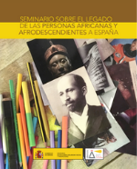 Portada de la publicación 'Seminario sobre el Legado de las Personas Africanas y Afrodescendientes a España'