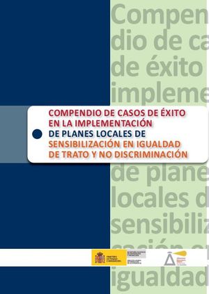 Compendio de casos de éxito en la implementación de planes locales de sensibilización en igualdad de trato y no discriminación.