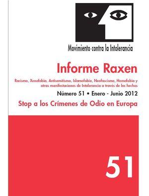 Raxen Report. Racism, Xenophobia, Antisemitism, Islamophobia, Neofascism, Homophobia and other manifestations of intolerance through deeds. Issue 51 January - June 2012. Stop Hate Crimes in Europe