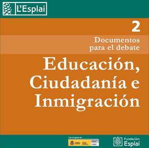 Documentos para el debate 2. Educación, Ciudadanía e Inmigración.